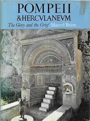 Pompeii & Hercvlanevm: The Glory and the Grief