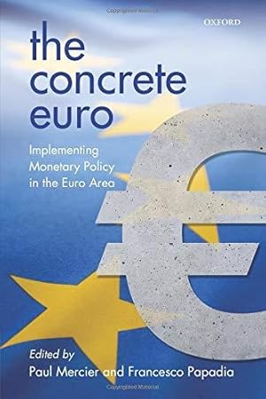 Imagen del vendedor de The Concrete Euro: Implementing Monetary Policy In The Euro Area a la venta por WeBuyBooks