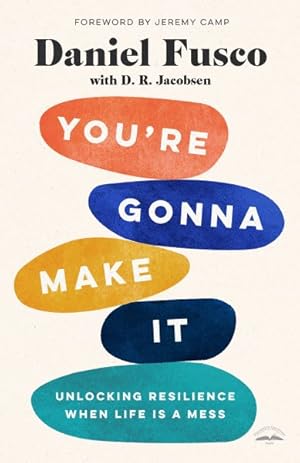 Immagine del venditore per You're Gonna Make It : Unlocking Resilience When Life Is a Mess venduto da GreatBookPrices