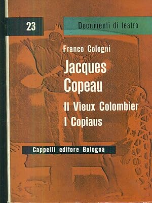 Image du vendeur pour Jacques Copeau - Il Vieux Colombier - I Copiaus mis en vente par Librodifaccia