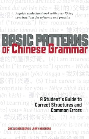 Immagine del venditore per Basic Patterns of Chinese Grammar : A Student's Guide to Correct Structures and Common Errors venduto da GreatBookPrices