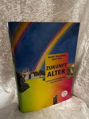 Seller image for Zukunft Alter, Herausforderung und Wagnis Mathis Brauchbar ; Heinz Heer for sale by Antiquariat Jochen Mohr -Books and Mohr-