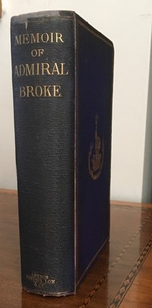 Admiral Sir P.B.V. Broke, Bart KCB Etc, A Memoir (with notes by a contemporary)