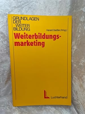 Bild des Verkufers fr Weiterbildungsmarketing Harald Geiler (Hrsg.) / Grundlagen der Weiterbildung zum Verkauf von Antiquariat Jochen Mohr -Books and Mohr-