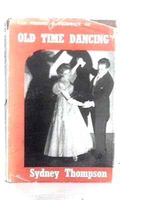 Image du vendeur pour The Theory & Practice Of Old Time Dancing mis en vente par World of Rare Books