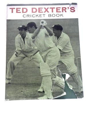 Bild des Verkufers fr Ted Dexter's Cricket Book zum Verkauf von World of Rare Books
