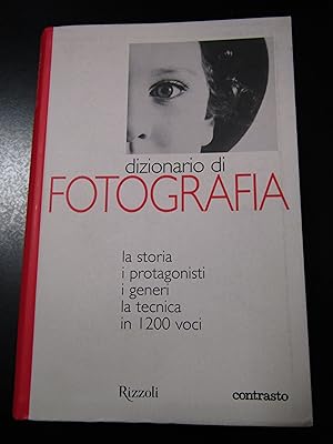 Dizionario di fotografia. Rizzoli 2001.