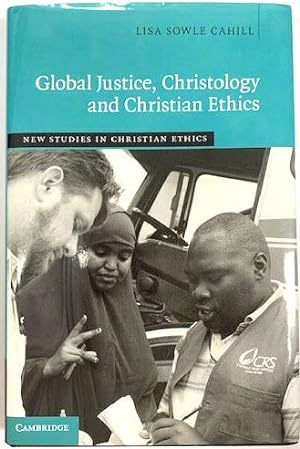 Bild des Verkufers fr Global Justice, Christology and Christian Ethics: New Studies in Christian Ethics zum Verkauf von PsychoBabel & Skoob Books
