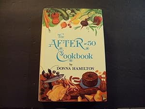 The After 50 Cookbook hc Donna Hamilton 1st ed 2nd Print 1/75 Swallow Press