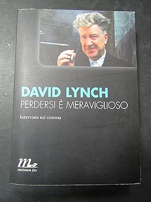 Bild des Verkufers fr Lynch David. Perdersi  meraviglioso. Minimum fax. 2012-I zum Verkauf von Amarcord libri