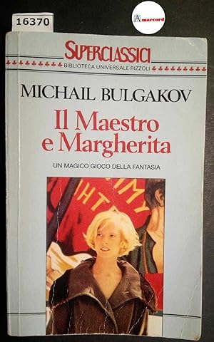 Bulgakov Michail, Il Maestro e Margherita, BUR, 1992