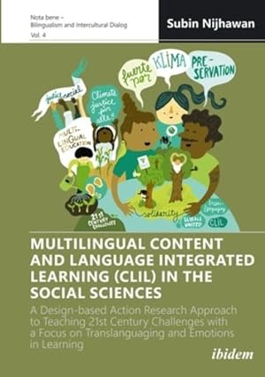 Immagine del venditore per Multilingual Content and Language Integrated Learning Clil in the Social Sciences : A Design-based Action Research Approach to Teaching 21st Century Challenges With a Focus on Translanguaging and Emotions in Learning venduto da GreatBookPrices
