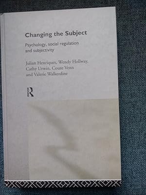 Bild des Verk�ufers f�r Changing the Subject: Psychology, Social Regulation and Subjectivity zum Verkauf von Hebden Books