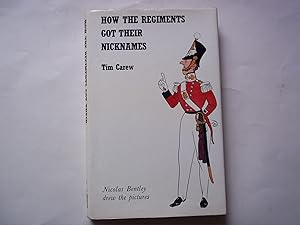 Image du vendeur pour How the Regiments Got Their Nicknames. Nicolas Bentley drew the Pictures. mis en vente par Carmarthenshire Rare Books