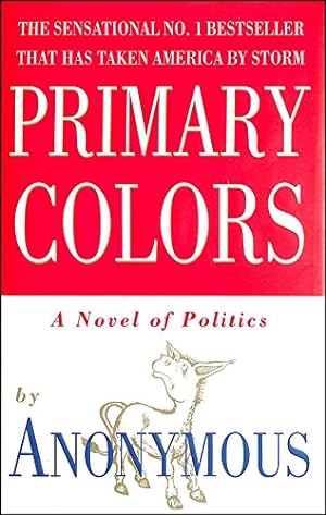 Seller image for Primary Colors: A Novel of Politics for sale by Allgäuer Online Antiquariat