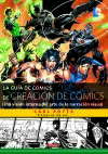La guía DC Comics de creación de cómics: una visión interna del arte de la narración visual