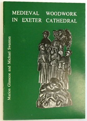 Imagen del vendedor de Medieval Woodwork in Exeter Cathedral a la venta por PsychoBabel & Skoob Books