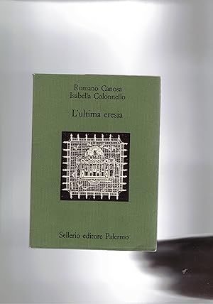 Seller image for L'ultima eresia. Quietisti e inquisizione in Sicilia tra '600 e '700. for sale by Libreria Gull