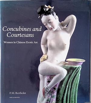 Bild des Verkufers fr Concubines and courtisanes. Women in Chinese Erotic Art zum Verkauf von Klondyke