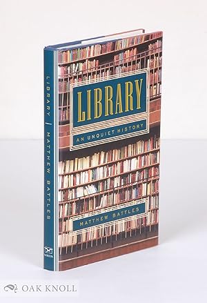 Imagen del vendedor de LIBRARY, AN UNQUIET HISTORY a la venta por Oak Knoll Books, ABAA, ILAB