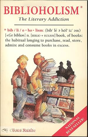 Seller image for BIBLIOHOLISM, THE LITERARY ADDICTION for sale by Oak Knoll Books, ABAA, ILAB