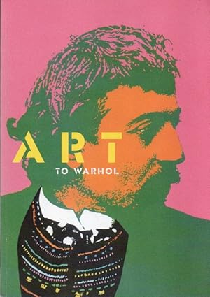 Bild des Verkufers fr Art to Warhol zum Verkauf von San Francisco Book Company