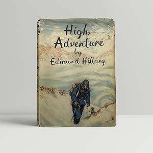 Seller image for High Adventure - SIGNED by Hillary for sale by John Atkinson Books ABA ILAB PBFA