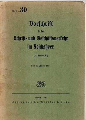 H. DV. 30 - Vorschrift für den Schrift- und Geschäftsverkehr im Reichsheer (H. Schr. V.). Vom 8. ...