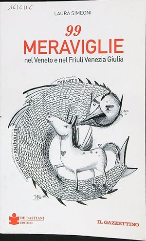 Bild des Verkufers fr 99 meraviglie nel Veneto e nel Friuli Venezia Giulia zum Verkauf von Librodifaccia