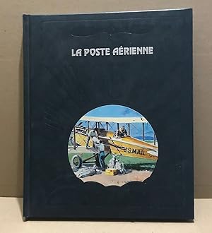 Seller image for La poste arienne/ nombreuses photographies en noir et couleurs for sale by librairie philippe arnaiz