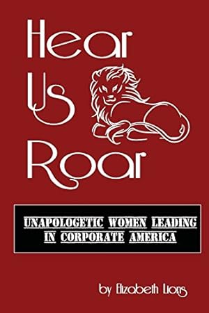 Seller image for Hear Us Roar: Unapologetic Women Leading In Corporate America for sale by WeBuyBooks