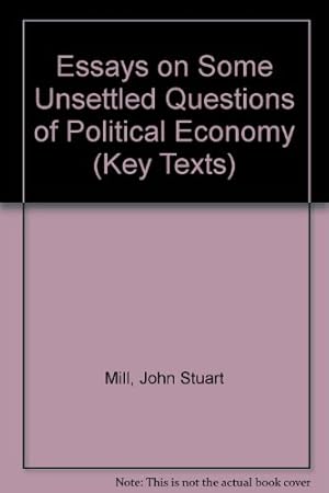 Immagine del venditore per Essays on Some Unsettled Questions of Political Economy (Key Texts S.) venduto da WeBuyBooks