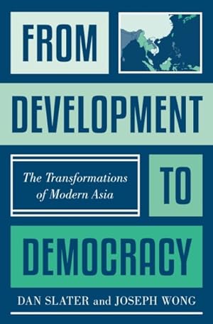 Seller image for From Development to Democracy : The Transformations of Modern Asia for sale by GreatBookPrices