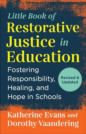 Image du vendeur pour Little Book of Restorative Justice in Education : Fostering Responsibility, Healing, and Hope in Schools mis en vente par GreatBookPrices