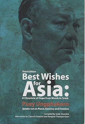 Best Wishes for Asia : a chronicle of hope from womb to tomb. Puey Ungphakorn speaks out on peace...