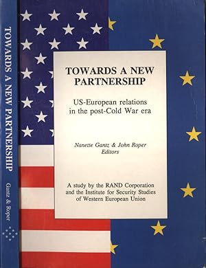 Bild des Verkufers fr Towards a new partnership US - European relations in the post - Cold War era zum Verkauf von Biblioteca di Babele