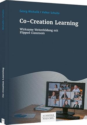 Bild des Verkufers fr Co-Creation Learning : Wirksame Weiterbildung mit Flipped Classroom zum Verkauf von AHA-BUCH GmbH