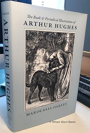 The Book and Periodical Illustrations of Arthur Hughes. 'A Spark of Genius' 1832-1915