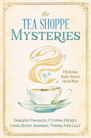 Bild des Verkufers fr The Tea Shoppe Mysteries: 4 Mysterious Deaths Steep in Coastal Maine zum Verkauf von ChristianBookbag / Beans Books, Inc.
