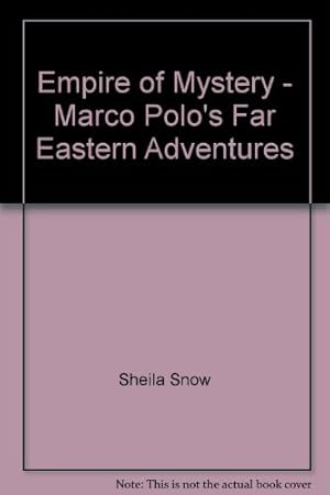 Bild des Verkufers fr Empire of Mystery - Marco Polo's Far Eastern Adventures zum Verkauf von WeBuyBooks