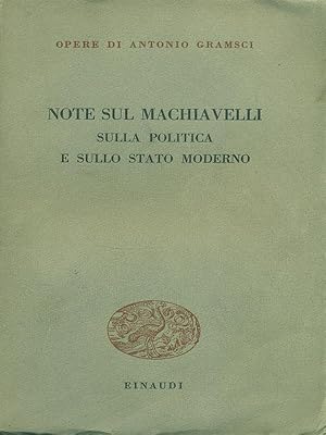 Seller image for Note sul Machiavelli sulla politica e sullo stato moderno. for sale by Librodifaccia