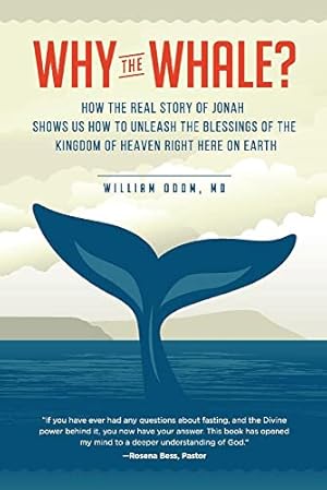 Image du vendeur pour Why the Whale?: How the Real Story of Jonah Shows Us How to Unleash the Blessings of the Kingdom of Heaven Right Here on Earth (1) mis en vente par Redux Books