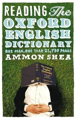 Imagen del vendedor de Reading the Oxford English Dictionary: One Man, One Year, 21,730 Pages a la venta por WeBuyBooks