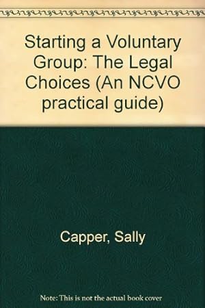 Bild des Verkufers fr Starting a Voluntary Group: The Legal Choices (An NCVO practical guide) zum Verkauf von WeBuyBooks