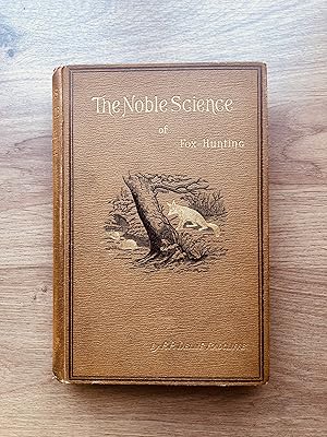 Seller image for THE NOBLE SCIENCE - A FEW GENERAL IDEAS ON FOX-HUNTING for sale by Old Hall Bookshop, ABA ILAB PBFA BA