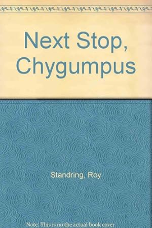 Immagine del venditore per Next Stop, Chygumpus venduto da WeBuyBooks