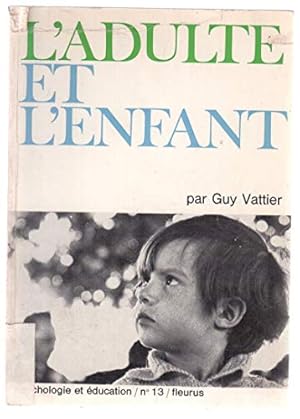 Seller image for L'adulte et l'enfant. for sale by Ammareal