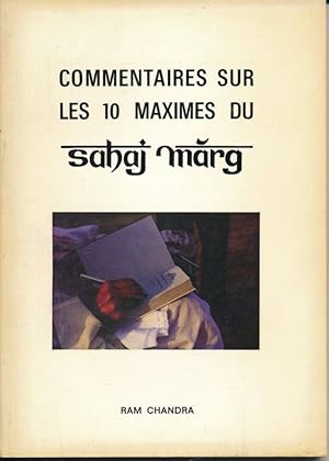 Seller image for Commentaires sur les 10 maximes du Sahaj Marg. for sale by LIBRAIRIE GIL-ARTGIL SARL