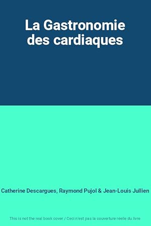 Image du vendeur pour La Gastronomie des cardiaques mis en vente par Ammareal