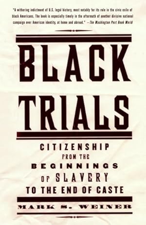 Immagine del venditore per Black Trials : Citizenship from the Beginnings of Slavery to the End of Caste venduto da GreatBookPrices
